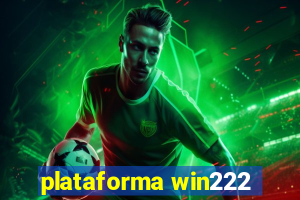 plataforma win222
